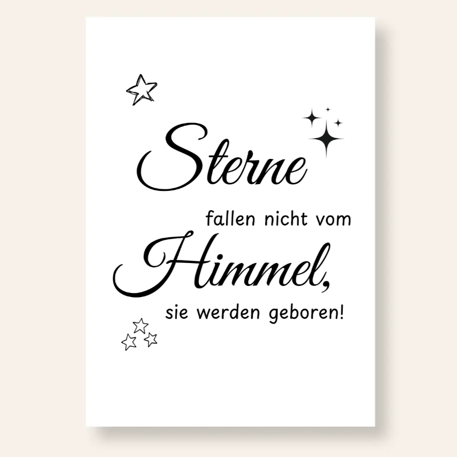 Sterne fallen nicht vom Himmel, sie werden geboren! Spruch Poster