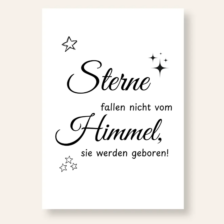 Sterne fallen nicht vom Himmel, sie werden geboren! Spruch Poster
