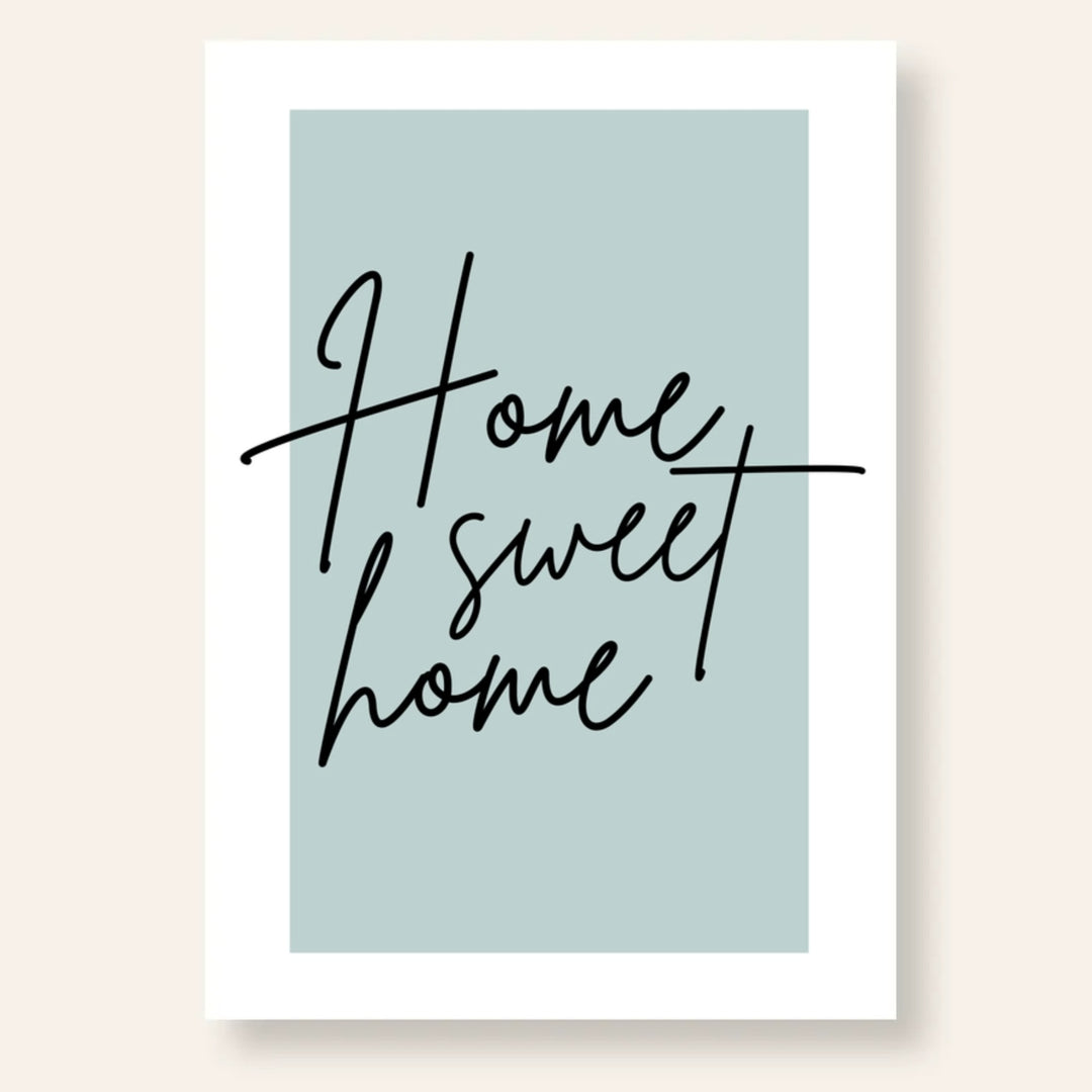 Home Sweet Home Spruch Poster | Kleibt