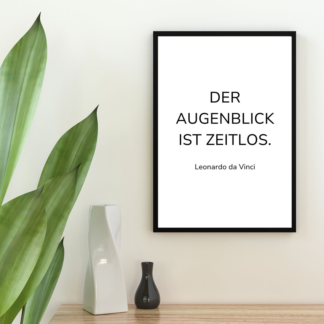 Zitat Poster "Der Augenblick ist zeitlos"