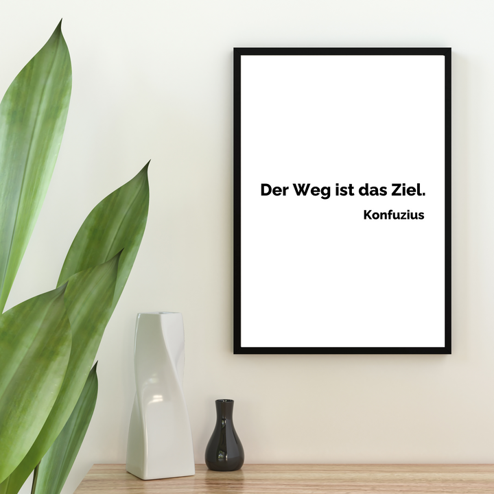 Zitat Poster "Der Weg ist das Ziel"