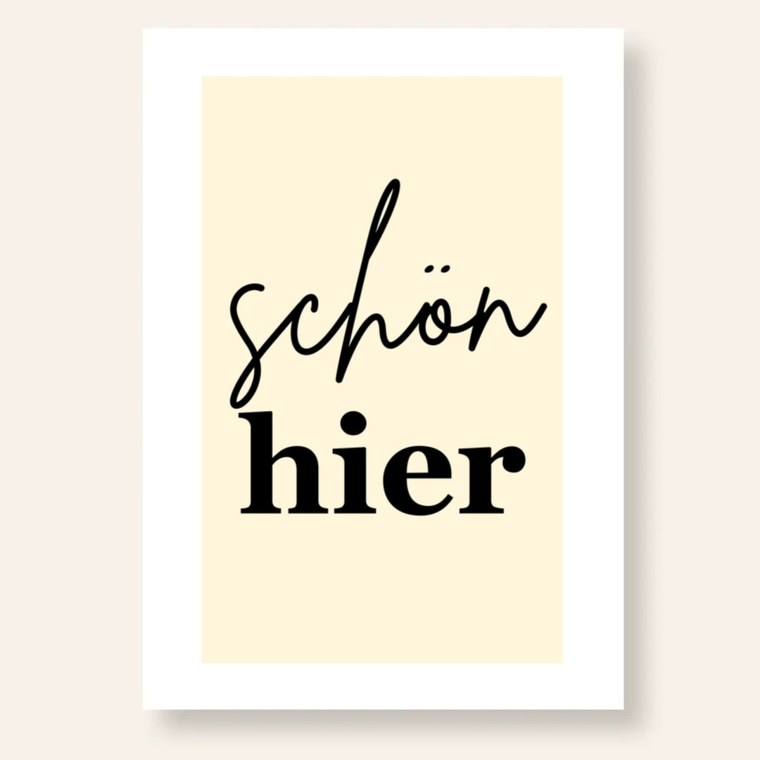 Schön Hier Spruch Poster