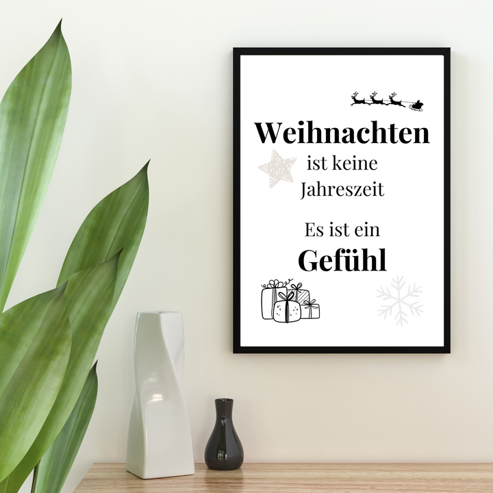 Weihnachten ist keine Jahreszeit, es ist ein Gefühl Spruch Poster