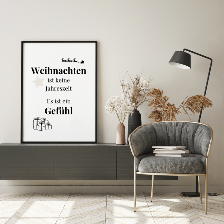 Weihnachten ist keine Jahreszeit, es ist ein Gefühl Spruch Poster