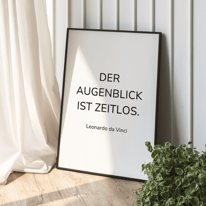 Zitat Poster "Der Augenblick ist zeitlos"