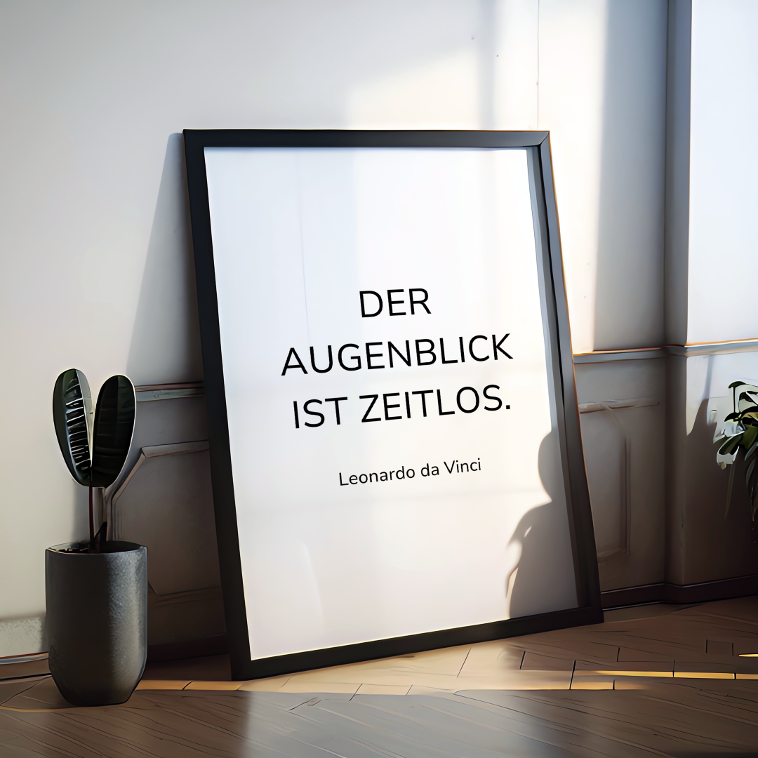 Zitat Poster "Der Augenblick ist zeitlos"