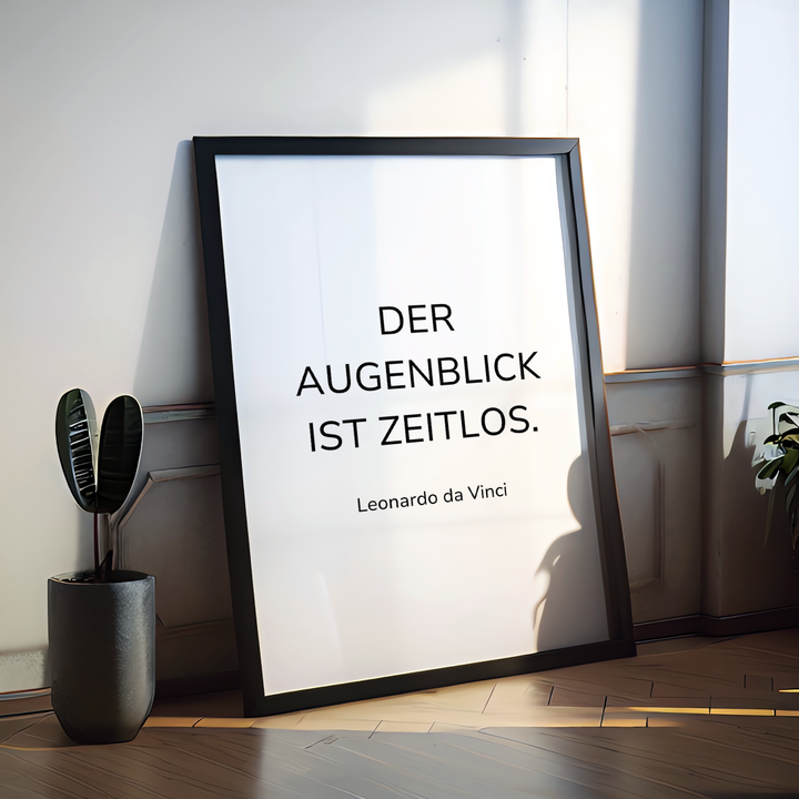 Zitat Poster "Der Augenblick ist zeitlos"