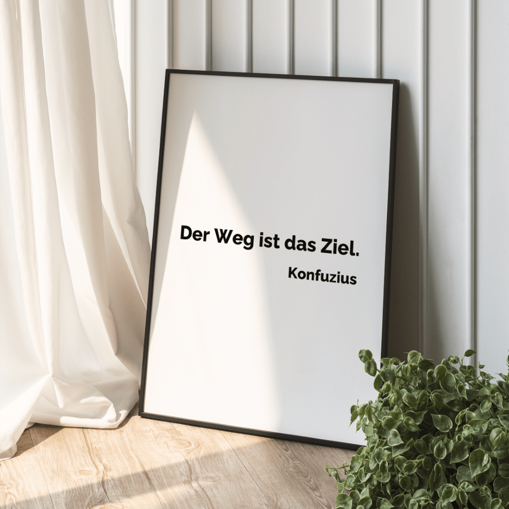 Zitat Poster "Der Weg ist das Ziel"