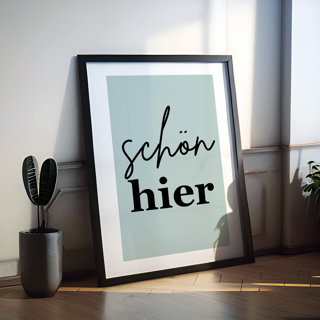 Schön Hier Spruch Poster