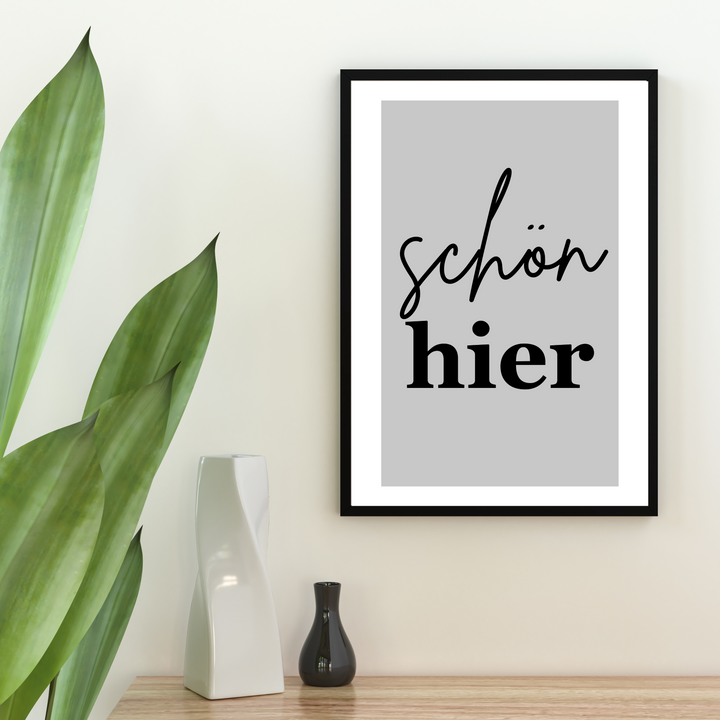 Schön Hier Spruch Poster