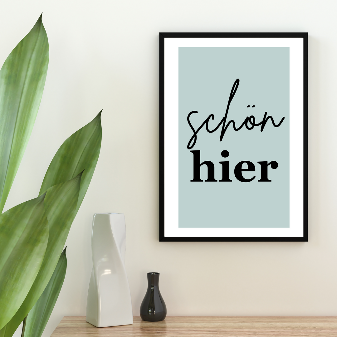 Schön Hier Spruch Poster