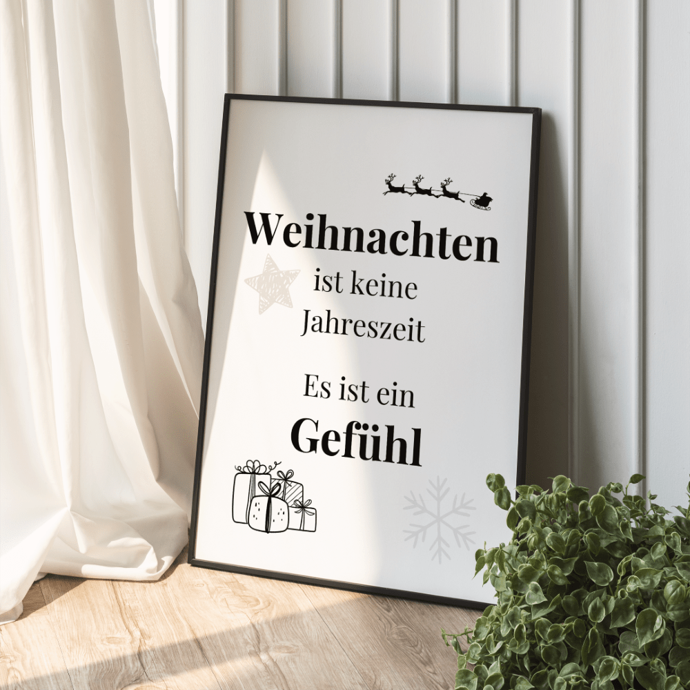 Weihnachten ist keine Jahreszeit, es ist ein Gefühl Spruch Poster