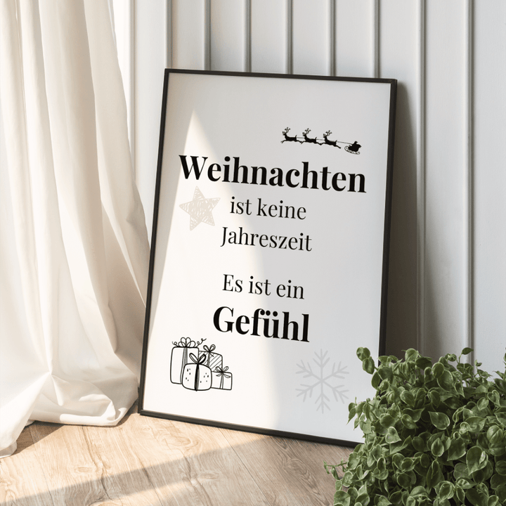 Weihnachten ist keine Jahreszeit, es ist ein Gefühl Spruch Poster