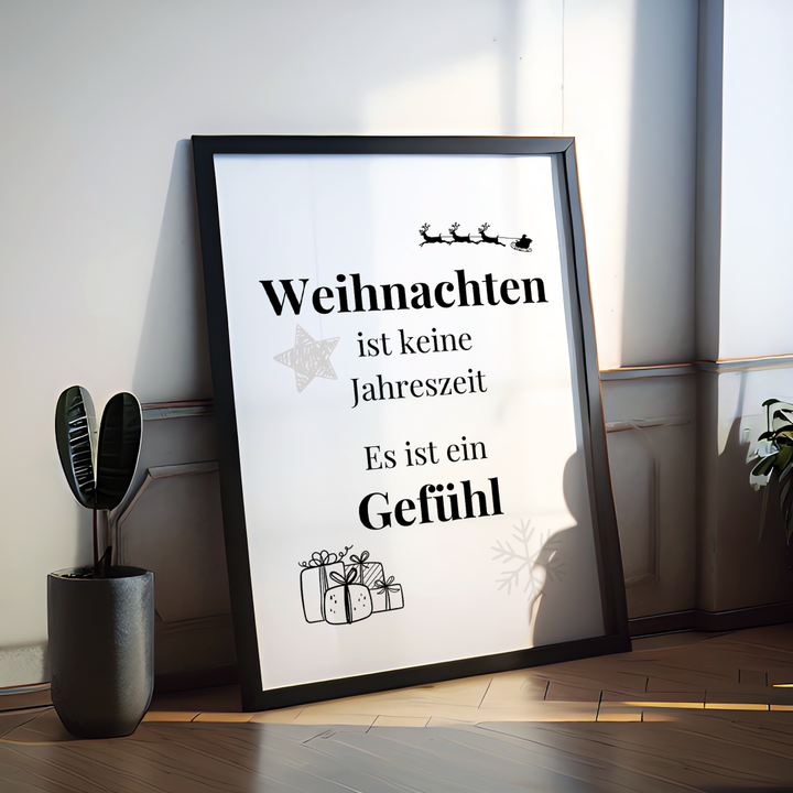 Weihnachten ist keine Jahreszeit, es ist ein Gefühl Spruch Poster