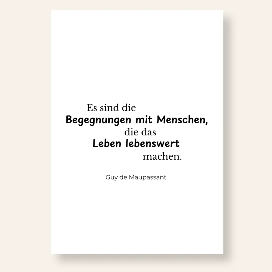 Zitat Poster "Es sind die Begegnungen mit Menschen"