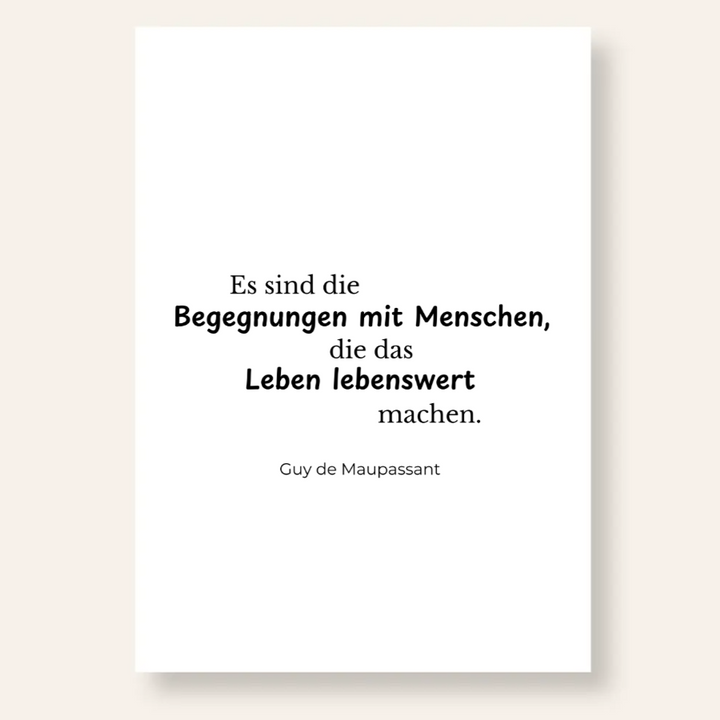 Zitat Poster "Es sind die Begegnungen mit Menschen"